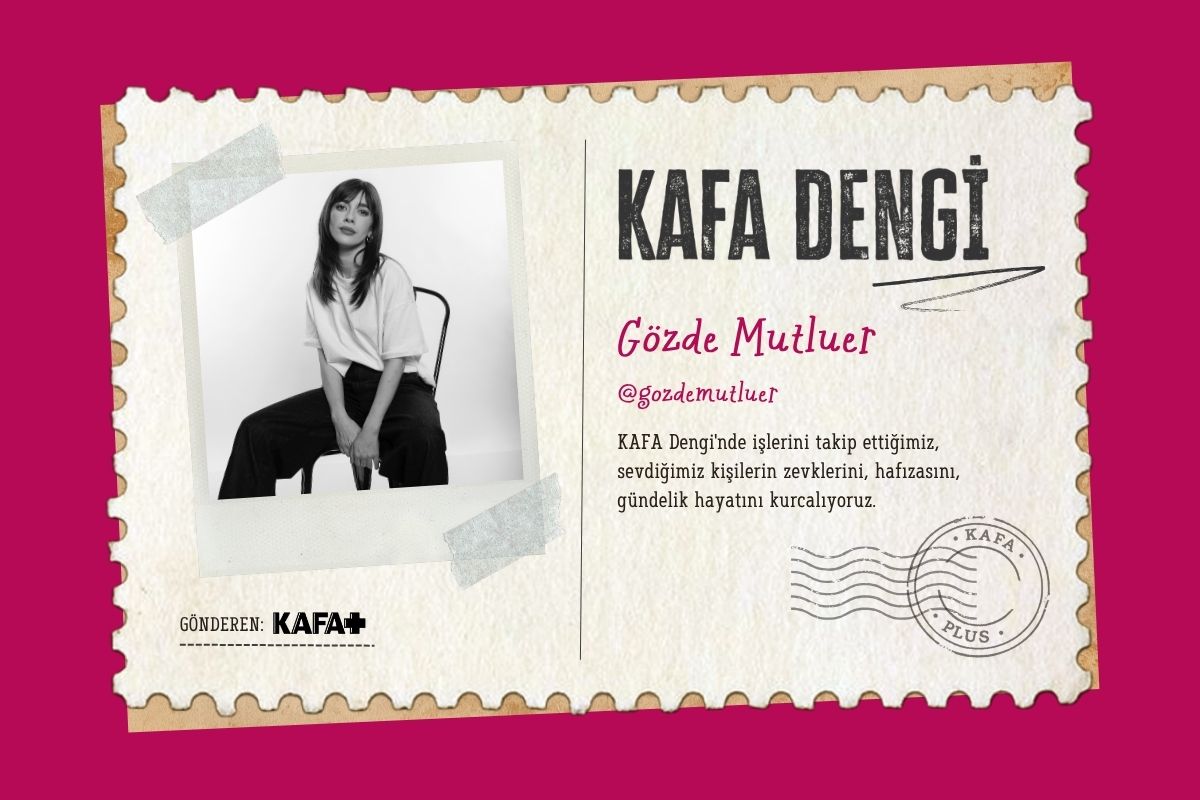 KAFA Dengi: Gözde Mutluer 