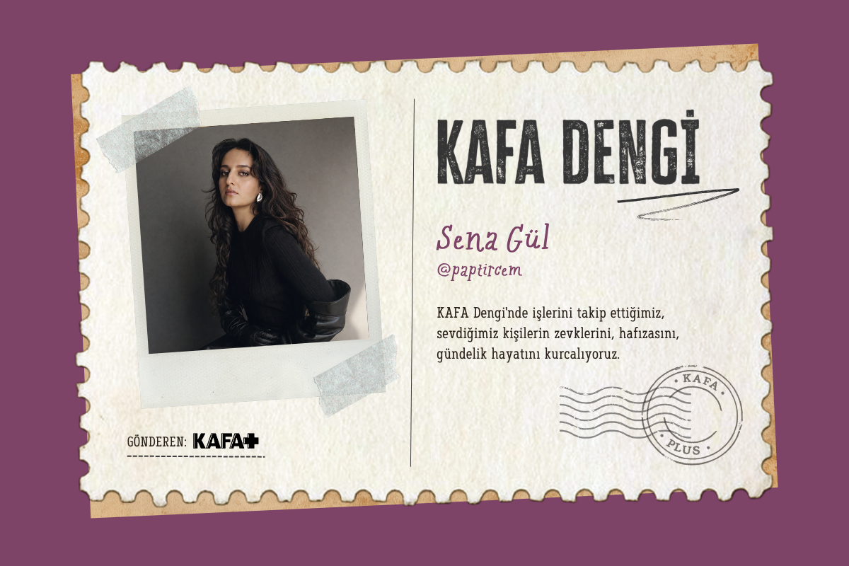 KAFA Dengi: Sena Gül @paptircem