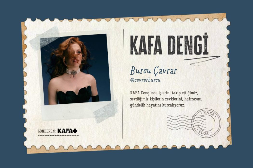 KAFA Dengi: Burcu Çavrar