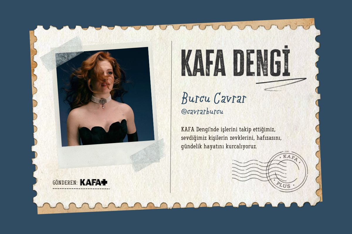 KAFA Dengi: Burcu Cavrar